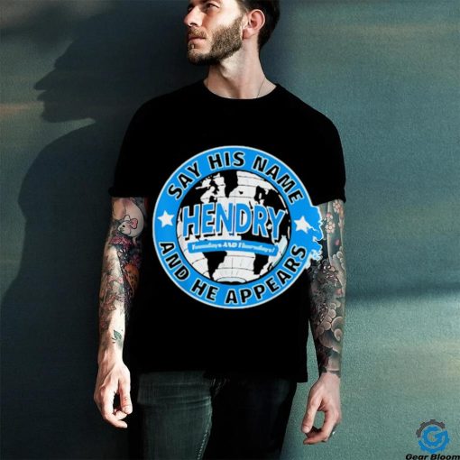 Say His Name And He Appears Joe Hendry T Shirt