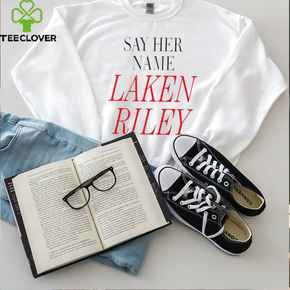 Say her name Laken Riley shirt Say her name Laken Riley shirt