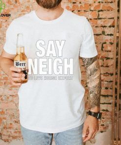 Say neigh to live horse export shirt 2 Say neigh to live horse export shirt