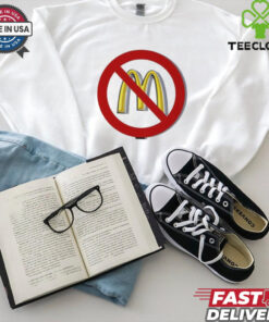 Say no to McDonald’s meals tshirt