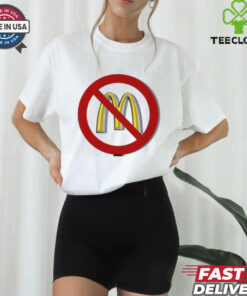 Say no to McDonald’s meals tshirt