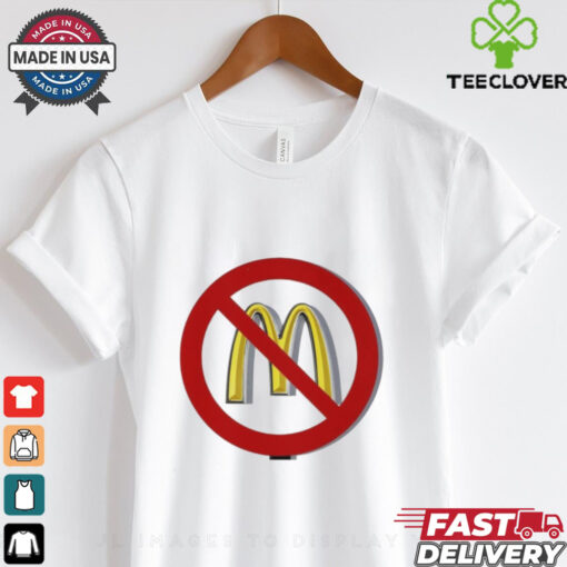 Say no to McDonald’s meals tshirt