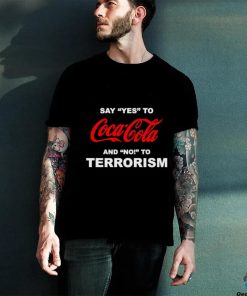 Say yes to coca cola and no to terrorism shirt