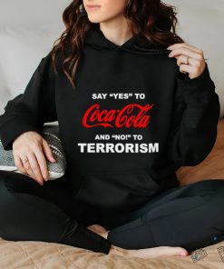 Say yes to coca cola and no to terrorism hoodie, sweater, longsleeve, shirt v-neck, t-shirt