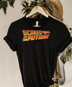 Scared of the future shirt