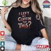 All I Need Is Coffee And My Beagle It Is Too Peopley Outside Grinch T Shirt