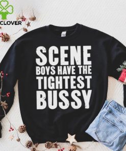 Scene Boys Have The Tightest Bussy Shirt 3 Scene Boys Have The Tightest Bussy Shirt
