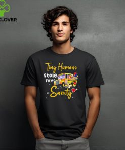 School Bus Tiny humans stole my sanity shirt 2 School Bus Tiny humans stole my sanity shirt