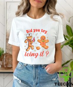 School Nurse Christmas Did You Try Icing It Shirt