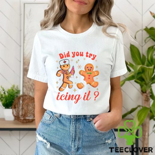 School Nurse Christmas Did You Try Icing It Shirt