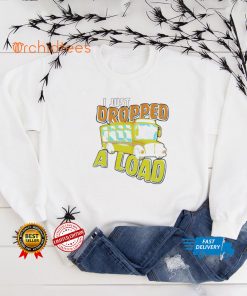 School bus I just dropped a load 2022 shirt