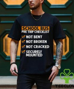 School bus pre trip checklist shirt