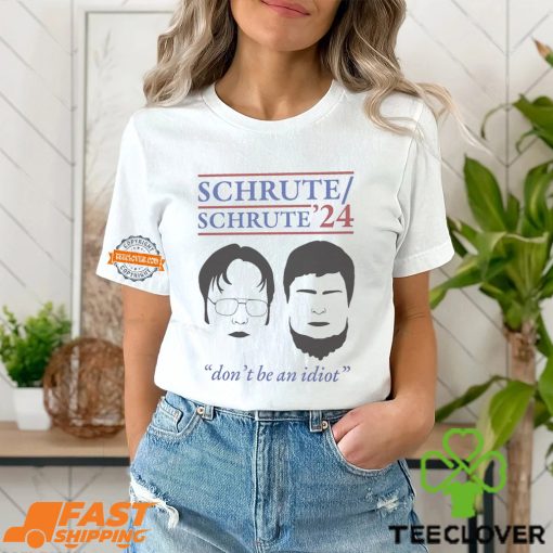 Schrute 2024 Don’t Be An Idiot Shirt