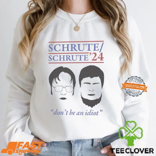 Schrute 2024 Don’t Be An Idiot Shirt