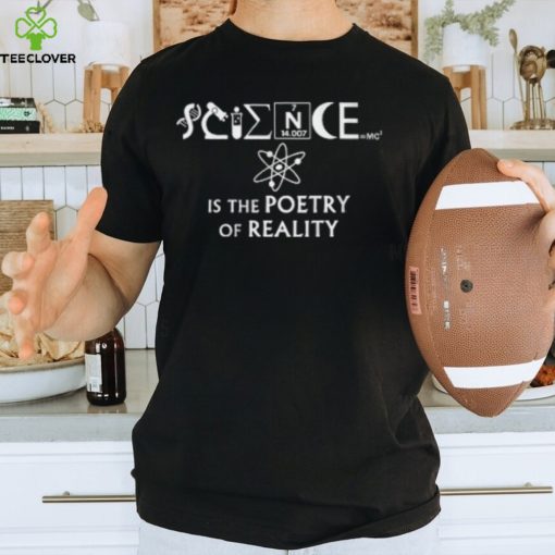 Science Is The Poetry Of Beauty Thoodie, sweater, longsleeve, shirt v-neck, t-shirt