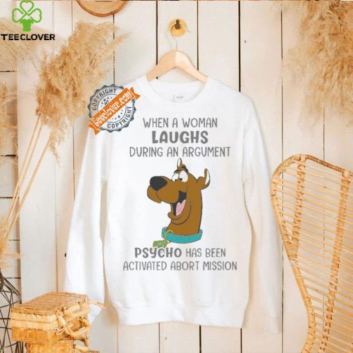 Scooby Doo When A Woman Laughs During An Argument Psycho Há Bên Activated Abort Mission hoodie, sweater, longsleeve, shirt v-neck, t-shirt