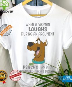 Scooby Doo When A Woman Laughs During An Argument Psycho Há Bên Activated Abort Mission hoodie, sweater, longsleeve, shirt v-neck, t-shirt