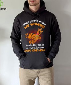 Scooby Doo some people make me wonder how do they fit all that stupid into one head cartoon shirt
