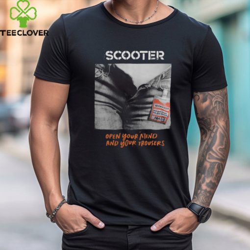 Scooter Open Your Mind And Your Trousers Cover T Shirt