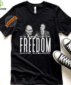 Scott Jennings It’s A Big Cup A Freedom David Exelrod Shirt