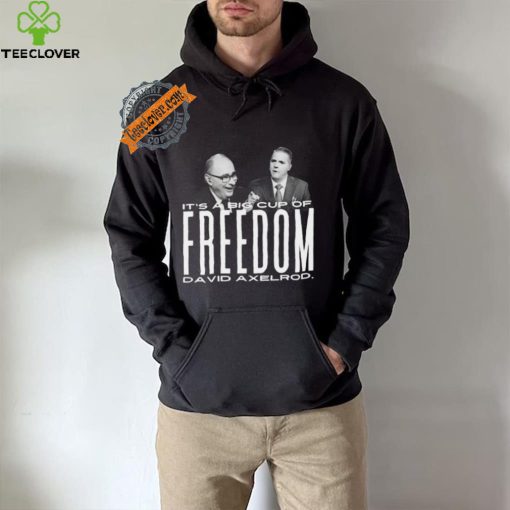 Scott Jennings It’s A Big Cup A Freedom David Exelrod Shirt