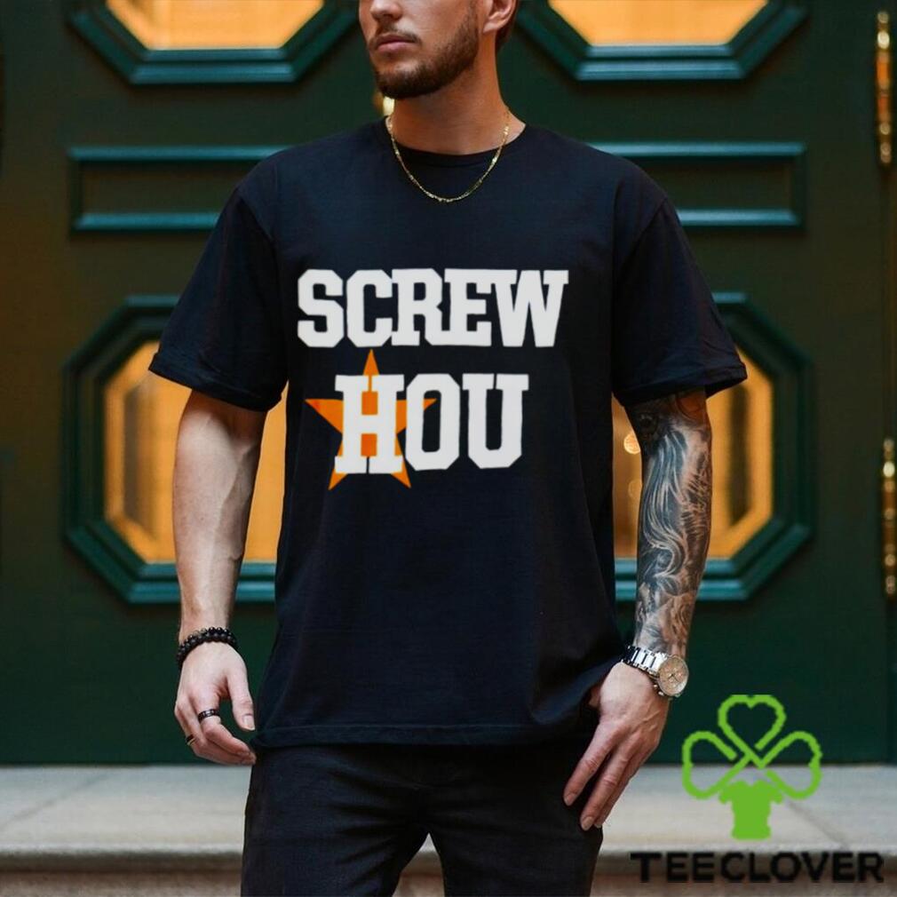 Screw Hou Houston Astros Shirt