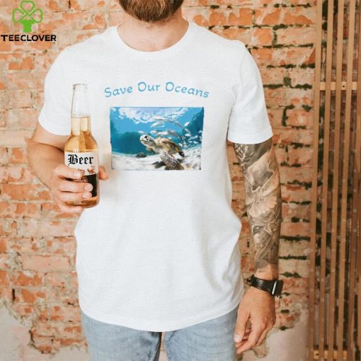 Sea Turtle save our Oceans photo hoodie, sweater, longsleeve, shirt v-neck, t-shirt