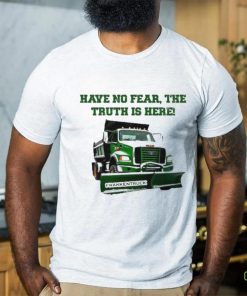 Sean El Jefe Mcdonough Have No Fear, The Truth Is Here Frankentruck Shirt