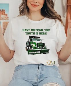 Sean El Jefe Mcdonough Have No Fear, The Truth Is Here Frankentruck Shirt