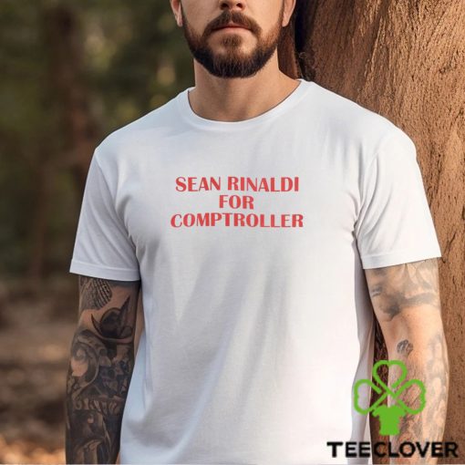 Sean Rinaldi For Comptroller Shirt