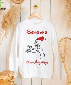 Seasons Grr Arghings Christmas Grr Argh Santa shirt