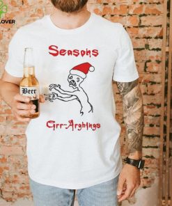 Seasons Grr Arghings Christmas Grr Argh Santa hoodie, sweater, longsleeve, shirt v-neck, t-shirt