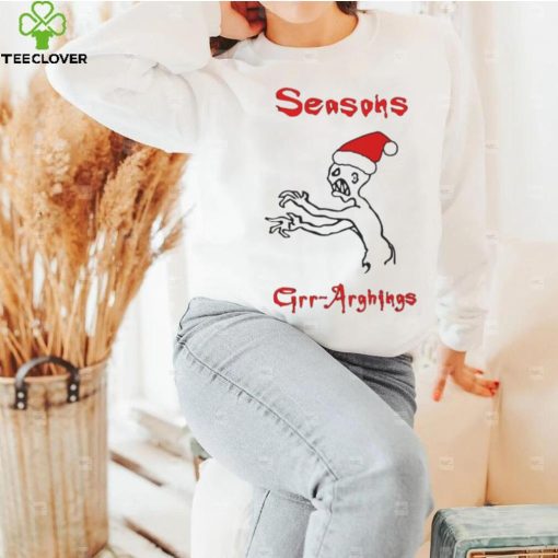 Seasons Grr Arghings Christmas Grr Argh Santa hoodie, sweater, longsleeve, shirt v-neck, t-shirt