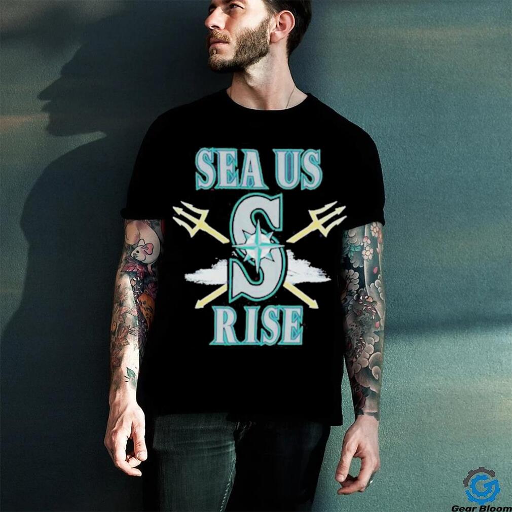 Seattle Mariners sea us rise shirt, hoodie, sweater and v-neck t-shirt