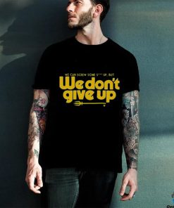 Seattle Mariners We Don’t Give Up Shirt