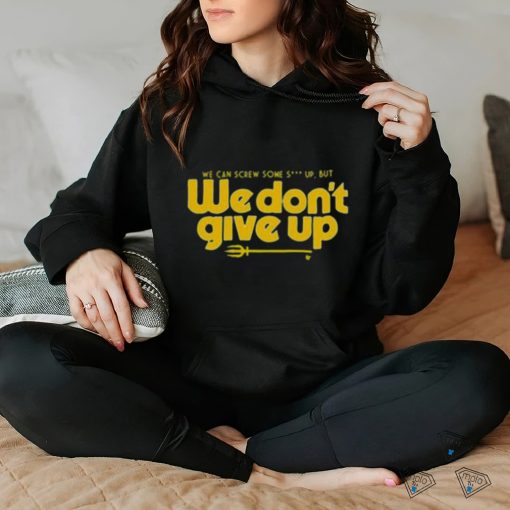 Seattle Mariners We Don’t Give Up Shirt