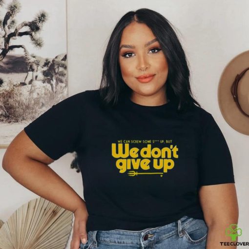 Seattle Mariners We Don’t Give Up Shirt