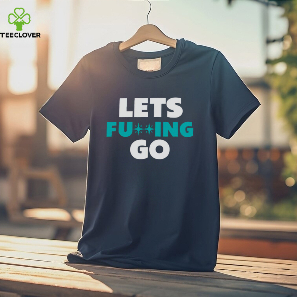 Seattle Mariners Lets Fucking Go Shirt