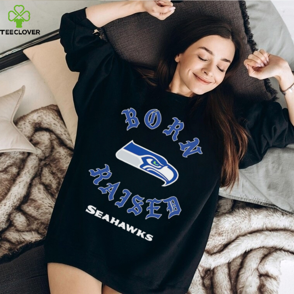 Design seattle Seahawks born x raised shirt, hoodie, sweater, long sleeve  and tank top