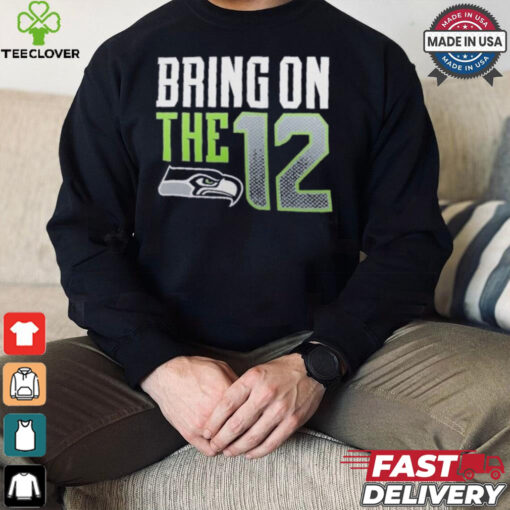 Seattle Seahawks Bring The 12 Shirt