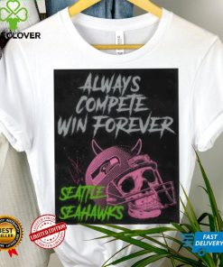 Seattle Seahawks always compete win forever shirt