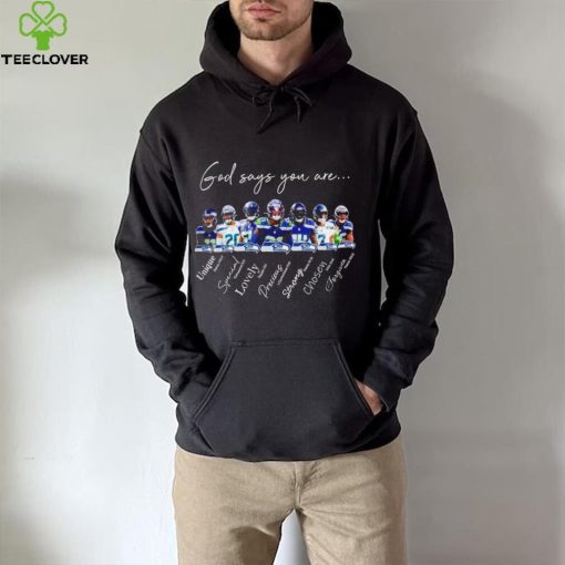 Seattle Seahawks god says you are unique special lovely precious strong chosen forgiven hoodie, sweater, longsleeve, shirt v-neck, t-shirt