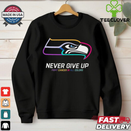 Seattle Seahawks never give up fight cancer in all colors shirt