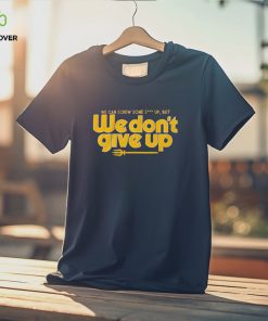 Seattle we cans crew some shut up but we don’t give up shirt