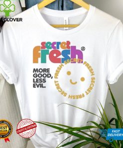 Secret Fresh More Good Less Evil Smiley T shirt