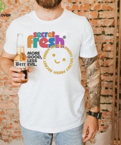 Secret Fresh More Good Less Evil Smiley T shirt