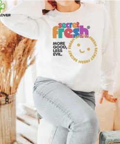 Secret Fresh More Good Less Evil Smiley T shirt