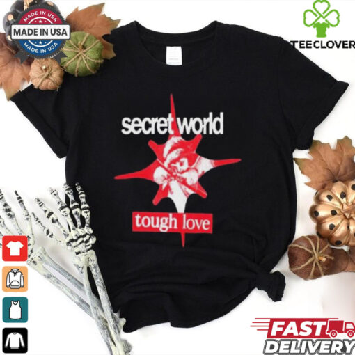 Secret World Tough Love T hoodie, sweater, longsleeve, shirt v-neck, t-shirt