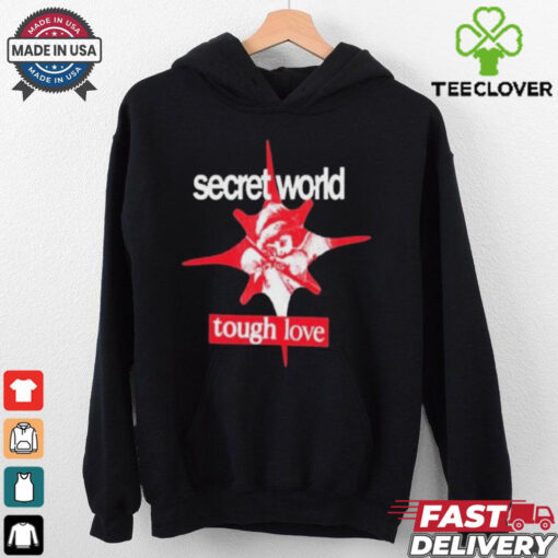 Secret World Tough Love T hoodie, sweater, longsleeve, shirt v-neck, t-shirt