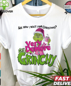 See how I wait for Christmas very demure not Grinchy Grinchmas coffee lover funny shirt